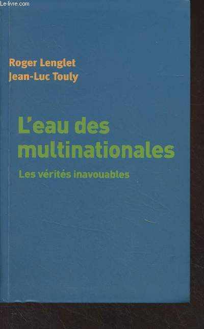 L'eau des multinationales - Les vrits inavouables