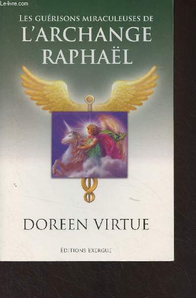 Les gurisons miraculeuses de l'archange Raphal - 2e dition