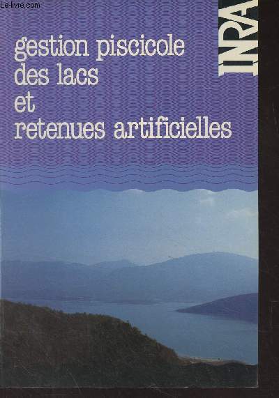Hydrobiologie et aquaculture : Gestion piscicole des lacs et retenues artificielles (Actes du colloque national tenu au Chteau de Bauduen les 15 et 16 novembre 1983)