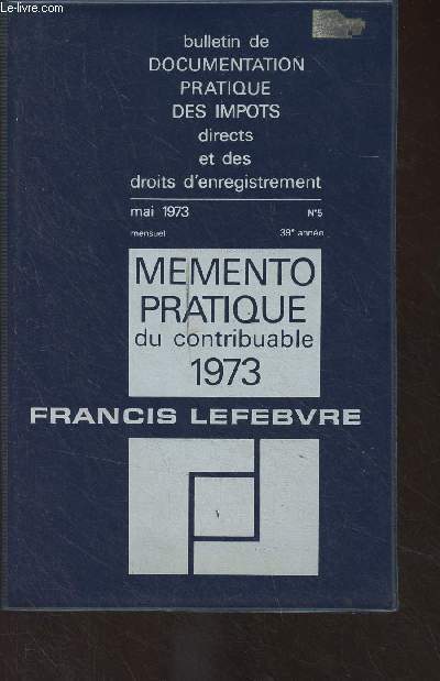 Bulletin de documentation pratique des impts directs et des droits d'enregistrement : Mai 1973 - N5 - Mmento pratique du contribuable 1973