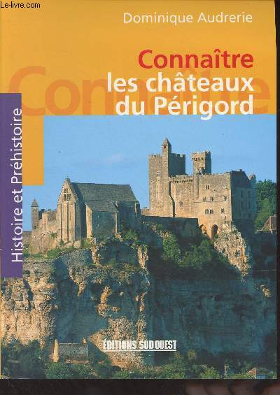 Connatre les chteaux du Prigord - 