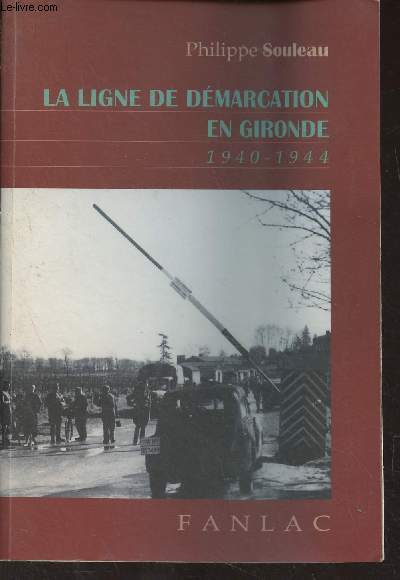 La ligne de dmarcation en Gironde (1940-1944)