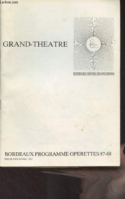 Grand-Thtre - Bordeaux programme oprette 87-88 (La fille du tambour major, La chaste Suzanne, Les chefs d'orchestre et les metteurs en scnce, La chauve-souris - Le pays du sourire - Les cloches de Corneville, ...)