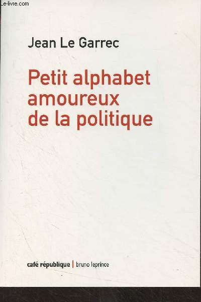 Petit alphabet amoureux de la politique