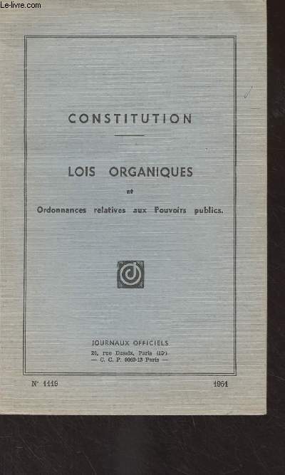 Constitution - Lois organiques et ordonnances relatives aux pouvoirs publics (Edition mise à jour au 30 septembre 1961) - N°1119