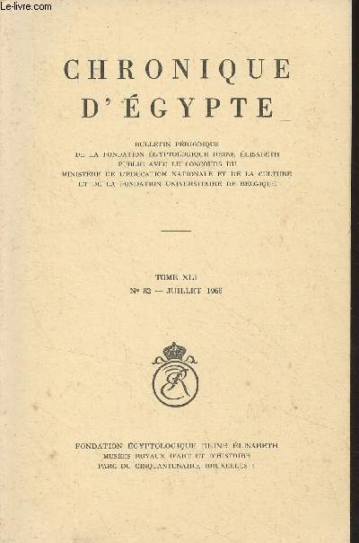 Chronique d'Egypte, bulletin priodique de la Fondation Egyptologique Reine Elisabeth - Tome XLI n82 juill. 1966 - Deux vizirs de Ramss II - Chronologische Kleinigkeiten - Ssostris, Pharaon de lgende et d'histoire - Das Tilapia-Motiv in der altgypt