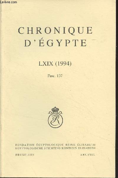 Chronique d'Egypte, bulletin périodique de la Fondation Egyptologique Reine Elisabeth - Tome LXIX (1994) Fasc. 137 - Derechef le 