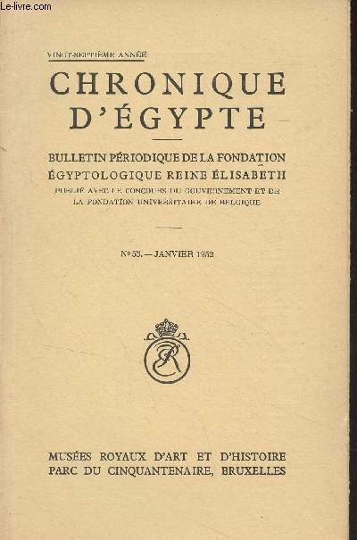 Chronique d'Egypte, bulletin périodique de la Fondation Egyptologique Reine Elisabeth - 27e année n°53, janv. 1952 - Quel est le lieu de provenance de la 