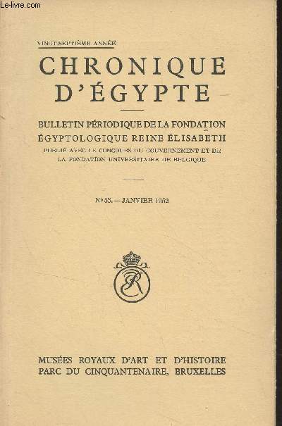 Chronique d'Egypte, bulletin priodique de la Fondation Egyptologique Reine Elisabeth - 27e anne n53, janv. 1952 - Quel est le lieu de provenance de la 