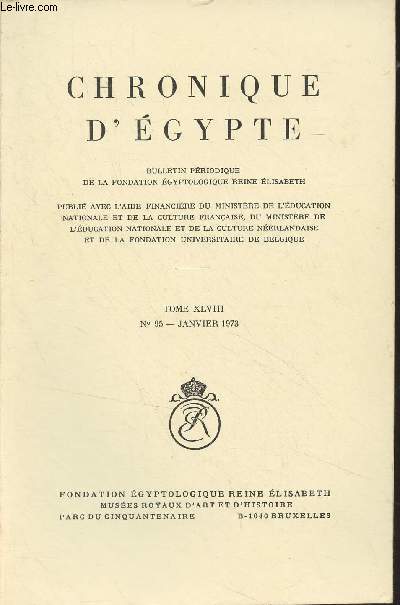 Chronique d'Egypte, bulletin priodique de la Fondation Egyptologique Reine Elisabeth - Tome XLVIII n95 janv. 1973 - Les propositions relatives des personnages dans les statues-groupes - La pierre nmhf et son identification avec les dfunt dans le Livr