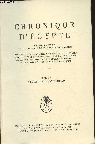 Chronique d'Egypte, bulletin priodique de la Fondation Egyptologique Reine Elisabeth - Tome LV n109-110 Janv. juil. 1980 - Deux stles villageoises du Moyen Empire - A Middle Kingdom Stela in Oslo - Survivances mythologiques dans les coiffures royales