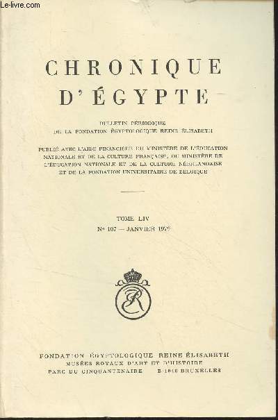 Chronique d'Egypte, bulletin priodique de la Fondation Egyptologique Reine Elisabeth - Tome LIV n107 Janv. 1979 - Blocks from a Temple of Thutmosis III at Dakka - A propos de quelques difices mconnus de Karnak-Nord - La situle dcore de Nesnak-htio