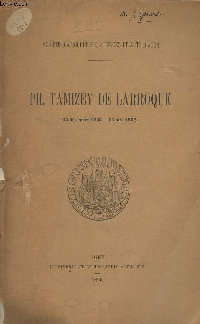 Socit d'agriculture, sciences et arts d'Agen : Ph. Tamizey de Larroque (30 dcembre 1828 - 26 mai 1898)