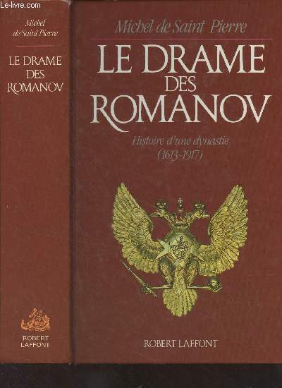 Le Drame des Romanov - Histoire d'une dynastie (1613-1917)