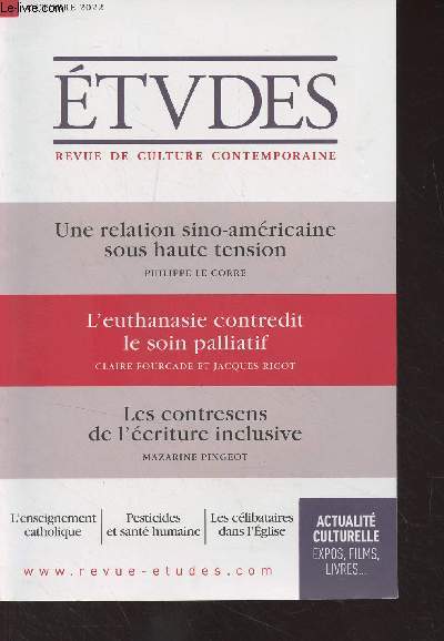 Etudes, revue de culture contemporaine - n4297 Oct. 2022 - Une relation sino-amricaine sous haute tension - L'euthanasie contredit le soin palliatif - Les contresens de l'criture inclusive - Un second front dans les Balkans ? - L'Allemagne face au 