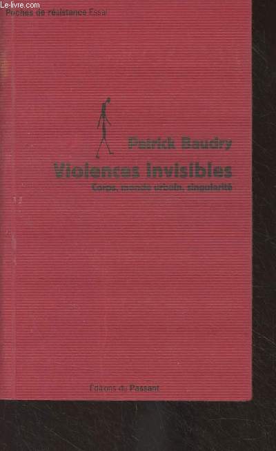 Violences invisibles (corps, monde urbain, singularit) - 