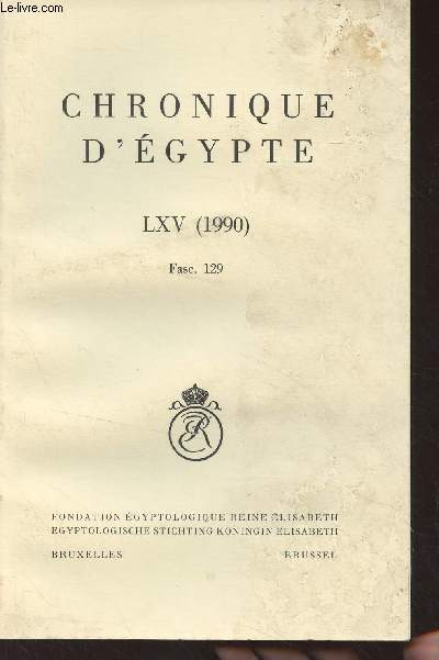 Chronique d'Egypte, bulletin priodique de la Fondation Egyptologique Reine Elisabeth - Tome LXV (1990) Fasc. 129 - Une statue de Sa-tep-ihou - The Royal Butler Ramessessami'on, an Addendum - Die formale Aufteilung des Papyrus Jumilhac - Aegyptiaca de Pi