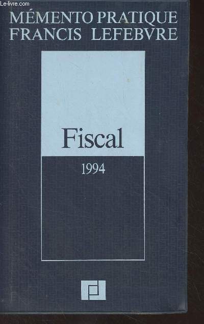 Mmento pratique Francis Lefebvre - Fiscal 1994