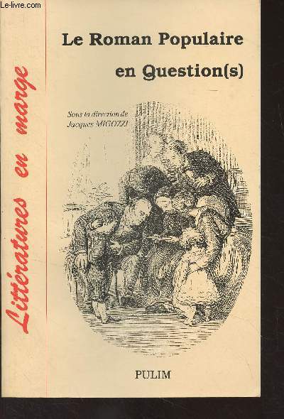 Le Roman Populaire en question(s) - Actes du colloque international de mai 1995  Limoges - 