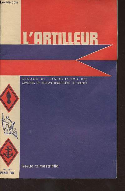 L'artilleur, organe de l'association des officiers de reserve d'artillerie de France n151 Janv. 1983 - 46e anne - Artilleurs mes chers frres (Colonel J. Claudon) - L'volution de l'artillerie - Participation de l'artillerie britannique  la bataille de