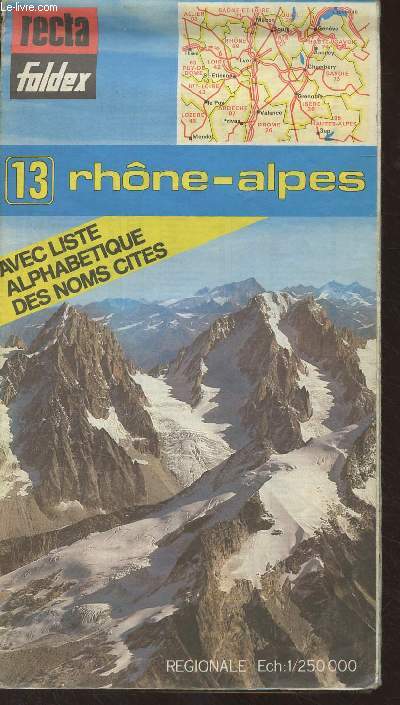 Carte Recta Foldex - 13 - Rhne-Alpes (avec liste alphabtique des noms cits) Rgionale Ech : 1/250 000