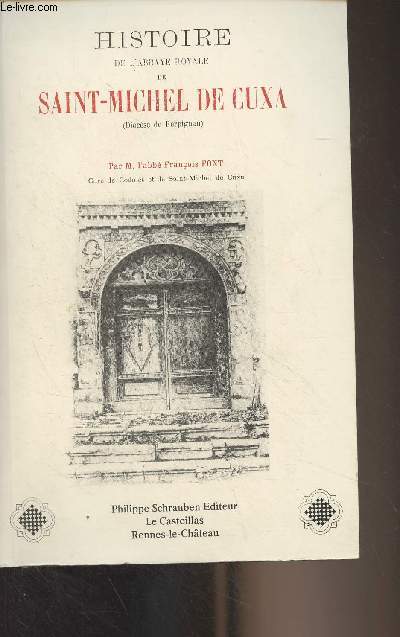Histoire de l'Abbaye royale de Saint-Michel de Cuxa (Diocse de Perpignan)