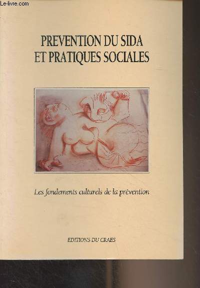 Prvention du Sida et pratiques sociales - Les fondements culturels de la prvention - Colloque du CRAES, Bordeaux, mars 1990