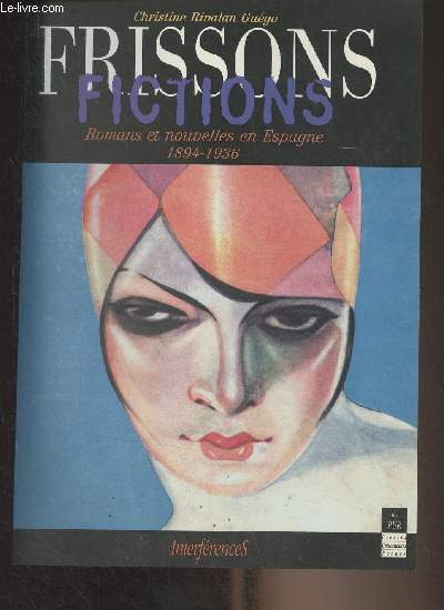 Frissons - Fictions - Romans et nouvelles en Espagne (1894-1936)