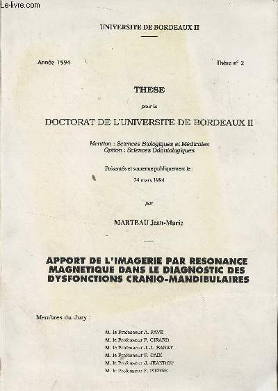 Apport de l'imagerie par rsonance magntique dans le diagnostic des dysfonctions cranio-mandibulaires - Thse pour le doctorat de l'universit de Bordeaux, Universit de Bordeaux II anne 1994, thse n2