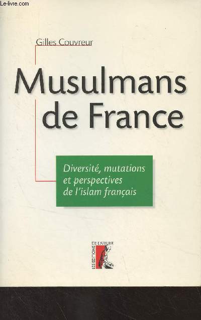 Musulmans de France (Diversit, mutations et perspectives de l'islam franais)
