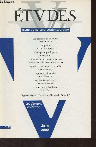 Etudes, revue de culture contemporaine - Juin 2002 - Les couleurs de la France - Tony Blair : les dfis du deuxime mandat - L'exception philippine - Les esclaves invisibles de l'Islam - Quatre chantiers pour ce sicle - Ren Girard revisit - Bonhoeffer