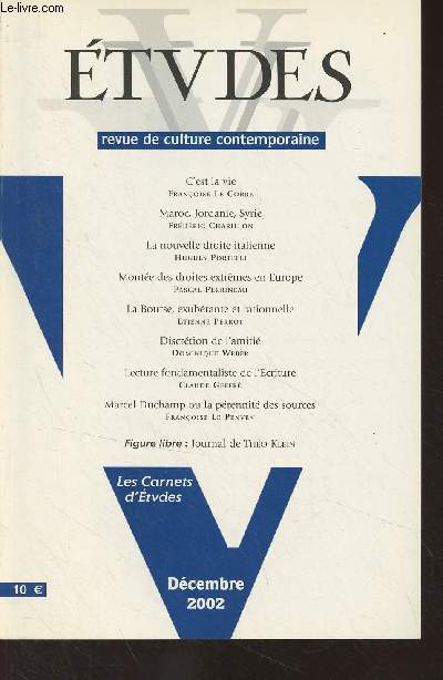 Etudes, revue de culture contemporaine - Dc. 2002 - C'est la vie - Maroc, Jordanie, Syrie - La nouvelle droite italienne - Monte des droites extrmes en Europe - La Bourse - La discrtion de l'amiti - La lecture fondamentaliste de l'Ecriture - Le prem