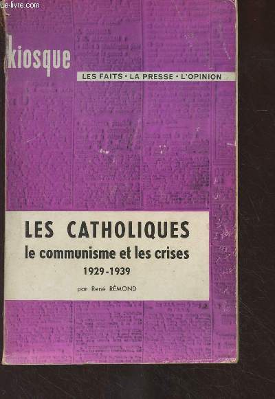 Les catholiques, le communisme et les crises (1929-1939) - 