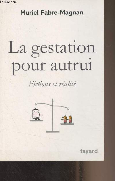 La gestation pour autrui - Fictions et ralit