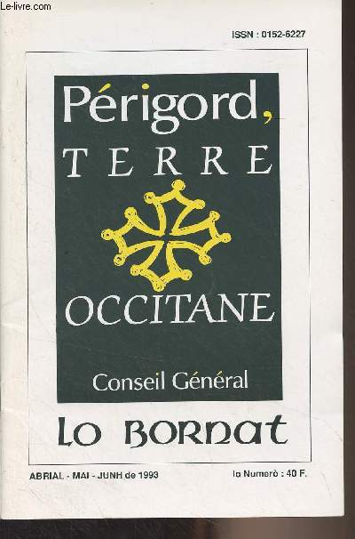 Lo Bornat - Abrial, mai, junh de 1993 - Andr Lavaud : fotograf dau Peirigord - Marcel Piaud : Routinier du Prigord - Piere Rapeau : l'ome que pintura los aubres e los rochiers - Jocs de droles : Las bolas - Le Valdotain - Permenada linguistica emb Roge