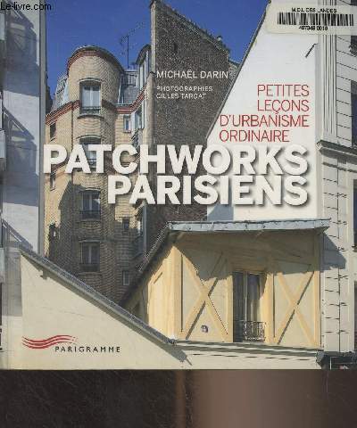 Petites leons d'urbanisme ordinaire, Patchworks parisiens