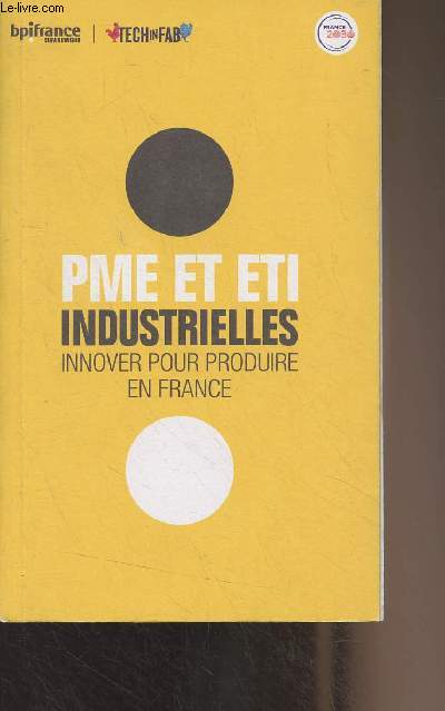 PME et ETI industrielles, innover pour produire en France