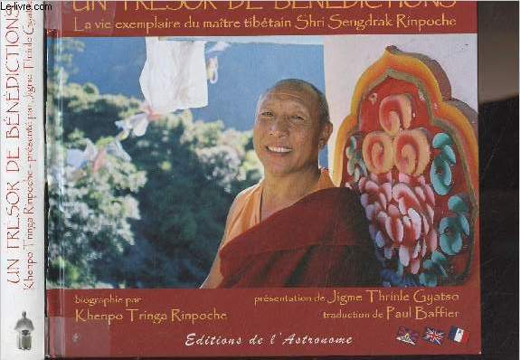 Un trsor de bndictions, la vie exemplaire du matre tibtain Shri Sengdrak Rinpoche