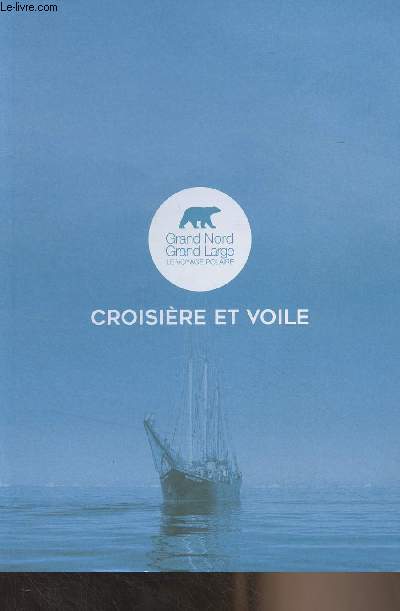 Croisire et voile - Grand Nord, Grand Large, le voyage polaire