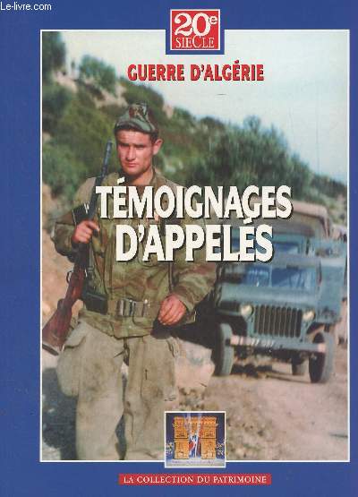 20e sicle, histoire des grands conflits : Guerre d'Algrie, Tmoignages d'appels