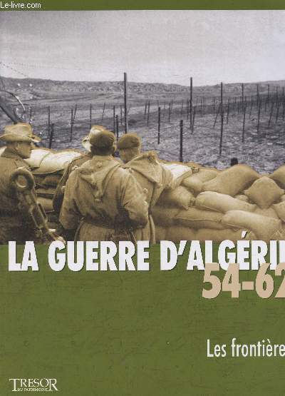 La guerre d'Algrie 54-62 - Vol. 4 : Les frontires