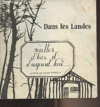 Dans les Landes, recettes d'hier et d'aujourd'hui