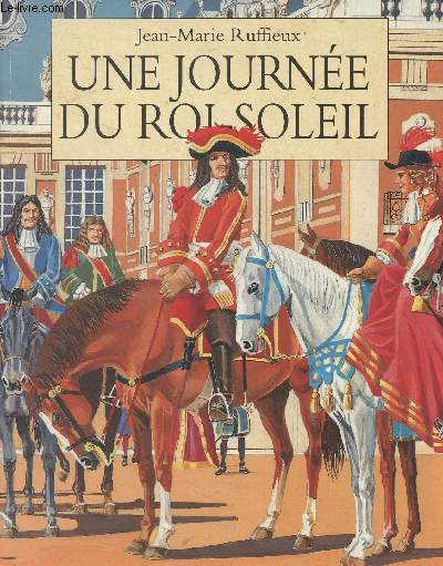 Une journe du Roi Soleil - 