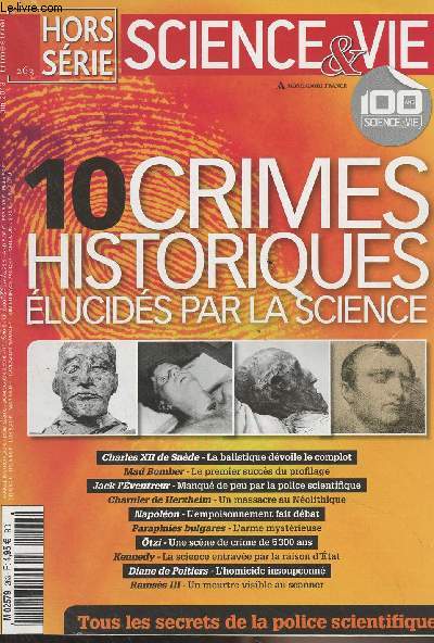 Science et vie - Numro Hors srie n263 juin 2013 - 10 crimes historiques lucids par la science : Charles XII de Sude, la balistique dvoile le complot - Mad Bomber, le premier succs du profilage - Jack l'ventreur, manqu de peu par la police scient