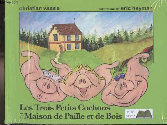 Les trois petits cochons et la maison de paille et de bois