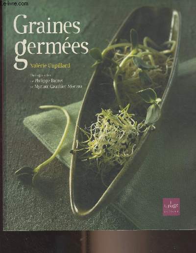 Graines germes (Pr-germination, jeunes pousses, jus d'herbes)