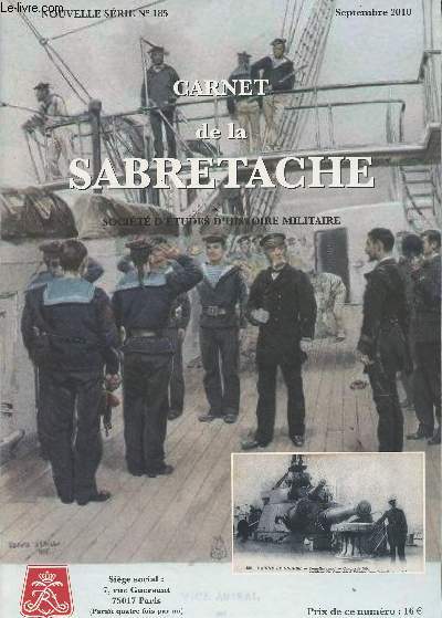 Carnet de la Sabretache, Socit d'tudes d'histoire militaire - Nouvelle srie n185 sept. 2010 - La marine de guerre, expression d'une politique ? - Les grands navires de combat de 1914 - La marine franaise avant la grande guerre - La Royal Navy en 19