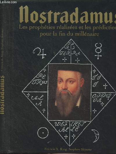 Nostradamus, Les prophties ralises et les prdictions pour la fin du millnaire