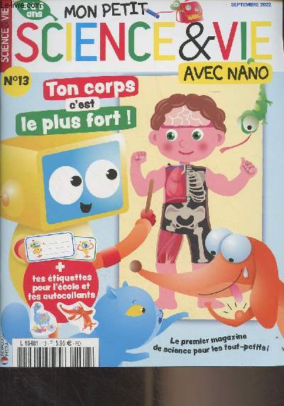 Mon petit Sciences & Vie n13 - Sept. 2022 - Ton corps c'est le plus fort ! - Nano part en explo, la piste aux toiles - BD : Gugus le mulot - Qu'est-ce qui se passe quand.. je tlphone - La recette de Nano, tes cookies de la rentre - Drle de bestiole,