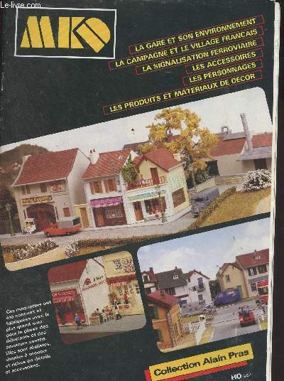 MKD catalogue - collection Alain Pras (La gare et son environnement, la campagne et le village franais, la signalisation ferroviaire, les accessoires, les personnages, les produits et matriaux de dcor)